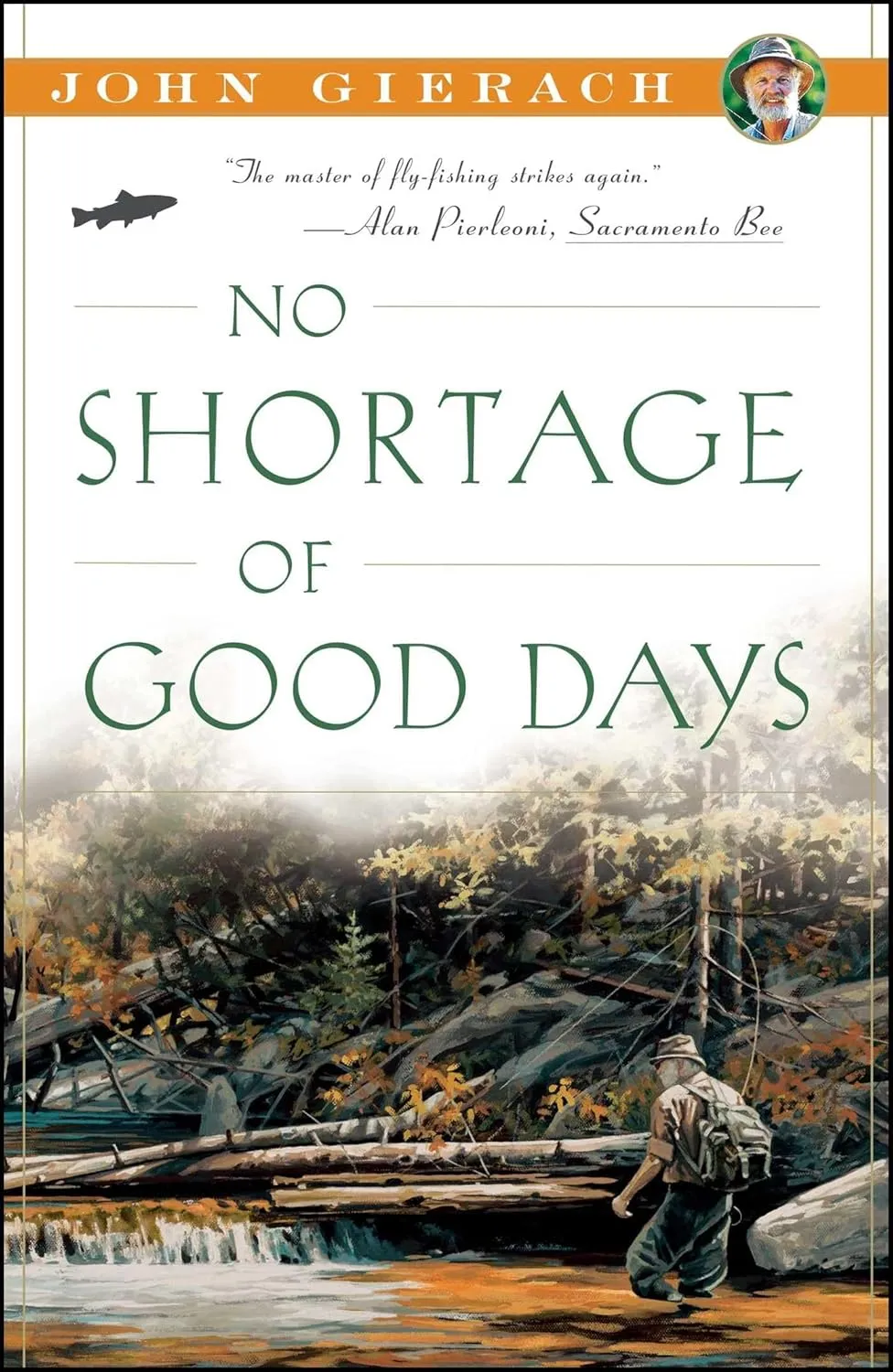 No Shortage of Good Days (John Gierach's Fly-fishing Library) Paperback  Illustrated, April 24, 2012